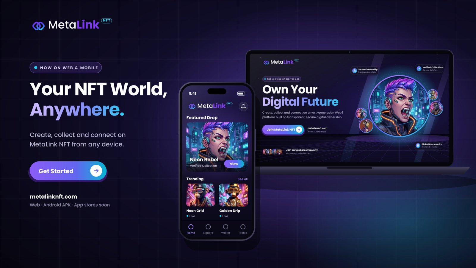Your NFT world, anywhere: create, collect and connect on MetaLink NFT from any device. Web, Android APK, app stores soon.